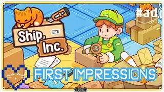 First Impressions: SHIP INC. &bull; Super Relaxing Packaging Sim #ad