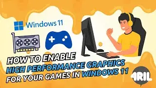 How to Enable High Performance Graphics for Your Games in Windows 11