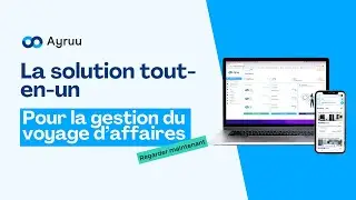 Bienvenue dans l'exp&eacute;rience Ayruu! La solution Tout-en-un pour la gestion de vos voyages d'affaires