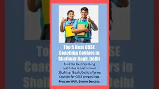Top 5 Best CBSE Coaching Centers in Shalimar Bagh Delhi #cbse #coaching #shalimarbagh #delhi