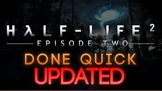 HL2: Episode 2 Done Quick with Newer Routes
