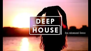 Deep House for advanced Users 037