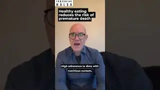 Healthy eating and the risk of dying 240227