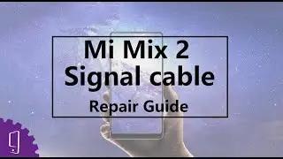 Mi Mix 2 Signal Cable Repair Guide