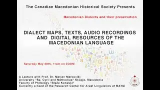 CMHS Lecture: Preserving Macedonian Dialects with Professor Marjan Markovikj May 28, 2022.