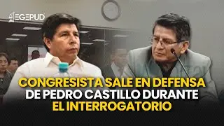 Congresista sale en defensa de Pedro Castillo durante el interrogatorio