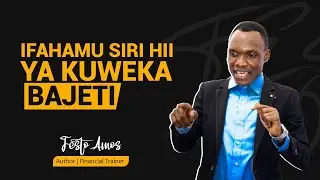 IFAHAMU SIRI HII  YA BAJETI | FESTO AMOS