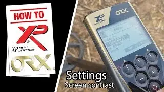 Metal detecting ORX screen contrast settings