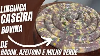 Linguiça caseira de bacon, azeitona e milho verde | muito sabor!