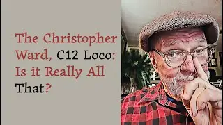 The Christopher Ward, C12 Loco: Is it Really All that?