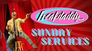 Freakdaddy's Sunday Service - Mike Mankel