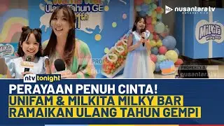 UNIFAM dan Milkita Milky Bar Hadirkan Momen Manis Kebersamaan di Ulang Tahun Gempi | NTV TONIGHT