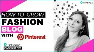 How to grow fashion blog with Pinterest?