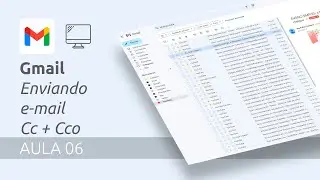 Gmail | AULA 06 | Enviando emails com Cc e Cco
