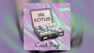 MK & KOTUS - CashBag (ПРЕМЬЕРА ТРЕКА 