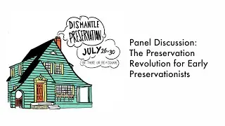 Dismantle Preservation - The Preservation Revolution for Early Preservationists