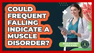 Could Frequent Falling Indicate a Muscle Disorder?
