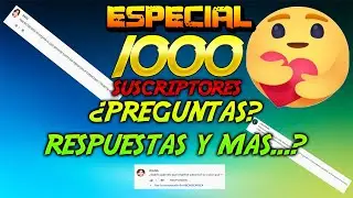 Especial 1000 Suscriptores| Preguntas y Respuestas|Gameplays y Mas...
