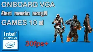 GAMING ON A INTEGRATED GPU SINHALA || INTEL HD630 PERFORMANCE CHECK
