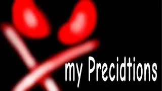 My Precidtions!!2025🫡