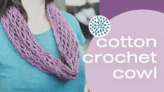 Quick and Drapey Crochet Cowl from One Skein 24/7 Cotton Yarn | The Best Summer Cowl in Open Mesh