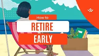 How to Retire Early in 2022 | Earn, Save, and Invest More