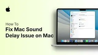 How To Fix Mac Sound Delay Issue on Mac