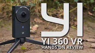 YI 360 VR camera hands on review - 5.7K 360&deg; video with 4K live streaming