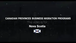 Business Migration for Entrepreneurs Foreign Nationals  Province of Nova Scotia, Canada