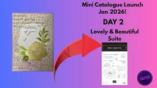 Day 2 2026 Jan-Apr Mini Catalogue Launch featuring the Lovely & Beautiful Suite