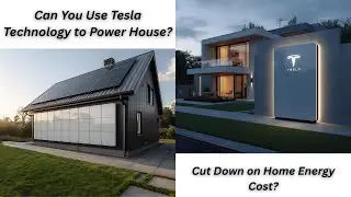 Can You Use Tesla Technology to Power House? - Cut Down on Home Energy Cost?