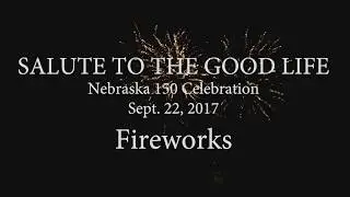 Nebraska 150 Celebration Fireworks Sept. 22, 2017