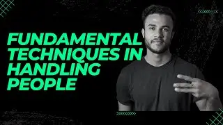 Fundamental Techniques in handling people.