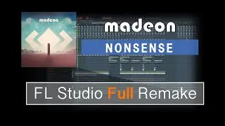 【FL Studio 20】Madeon - Nonsense（DTMのすすめ Remake）[Full Remake] [フルリメイク]