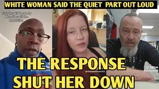 Wh|te Woman Said the Quiet Part OUT LOUD &mdash; The Response Shut Her Down