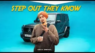 STEP OUT THEY KNOW | OFFICIAL VIDEO | NIKKA GREWAL