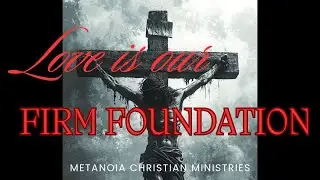 Love Is Our Firm Foundation by Brother Ron Jaworski - English Tagalog Bible Study via zoom