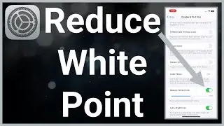 How To Reduce White Point On iPhone