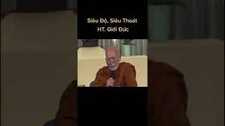 Siêu Độ, Siêu Thoát - HT. Giới Đức