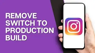 Как удалить Switch To Production Build в Instagram | Switch To Production Build Instagram