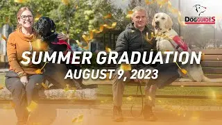 Summer Graduation Ceremony 2023 | Lions Foundation of Canada Dog Guides
