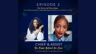 Ep 2: The Power of Discretion: Handling sensitive information as an EA vs. a Chief of Staff