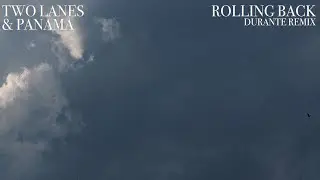 TWO LANES x Panama - Rolling Back (Durante Remix)