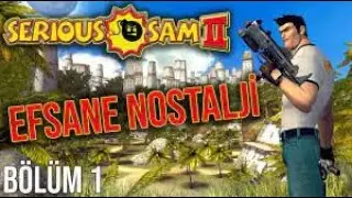 VOOAAVV - HARİKA - Serious Sam 2 - Oyunu &Ouml;ğreniyoruz  - 1.B&ouml;l&uuml;m