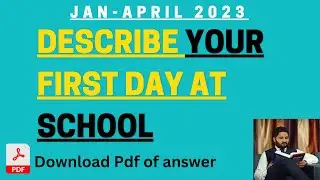 Describe your first day at school |Jan 2023 to April 2023  | New Cue Card 2023 #arunieltsclasses
