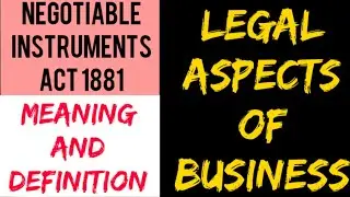 NEGOTIABLE INSTRUMENTS|| LEGAL ASPECTS OF BUSINESS🎓💥
