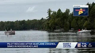 Pilot rescued after plane crashes, sinks into Moosehead Lake in Maine