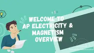AP Electricity & Magnetism: RC Charging and Discharging Circuits