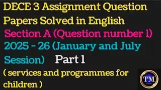 DECE 3 Assignment Question Papers Solved in English#Section A#2025 - 26#January&July Session)#Part1