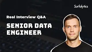 Real Interview Q&A for Senior Data Engineer #2 | Surfalytics